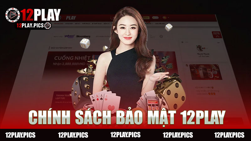 Chính sách bảo mật nhà cái 12Play - Giải pháp an toàn cho người chơi trực tuyến