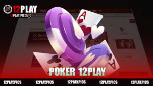 Poker nhà cái 12Play: Trải nghiệm chơi poker trực tuyến thú vị và hấp dẫn nhất